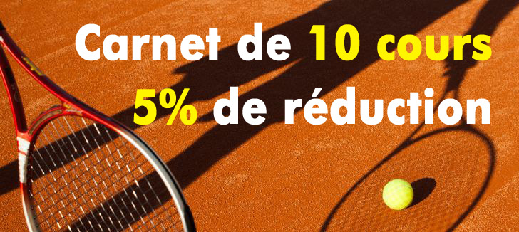 <h2 class='h2_info'>Reduction et promotion tennis</h2>
Bénéficiez d'une réduction de 5% pour tout carnet de 10 cours de tennis acheté avec votre prof !