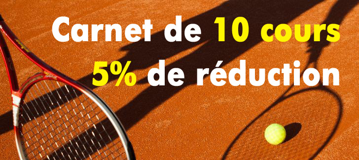 <h2 class='h2_info'>Reduction et promotion tennis</h2>
Bénéficiez d'une réduction de 5% pour tout carnet de 10 cours de tennis acheté avec votre prof !